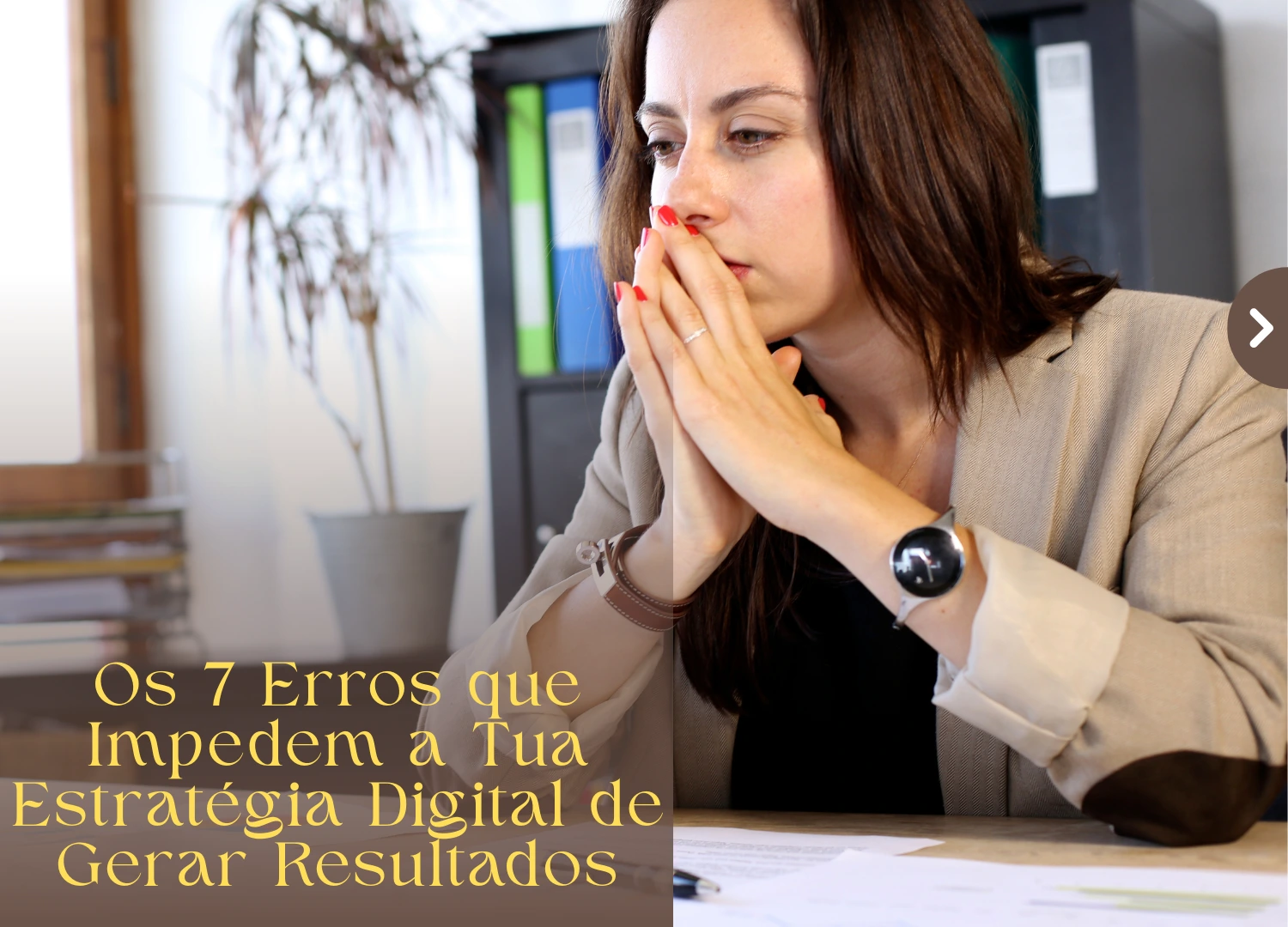 Os 7 erros que impedem a estratégia digital de gerar resultados reais